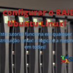 como-configurar-o-raid-0-no-ubuntu-linux