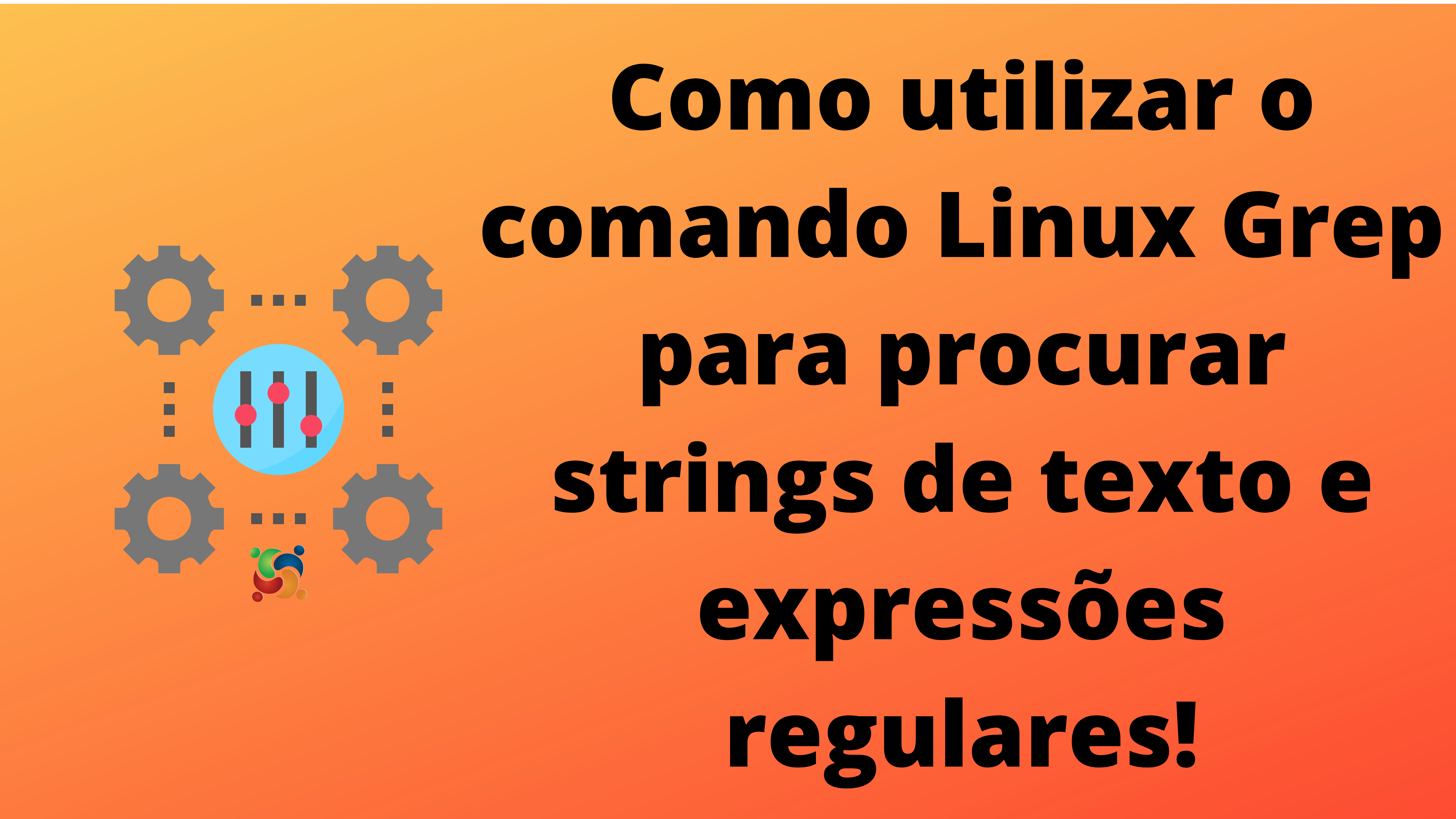 como-utilizar-o-comando-linux-grep-para-procurar-strings-de-texto-e-expressoes-regulares