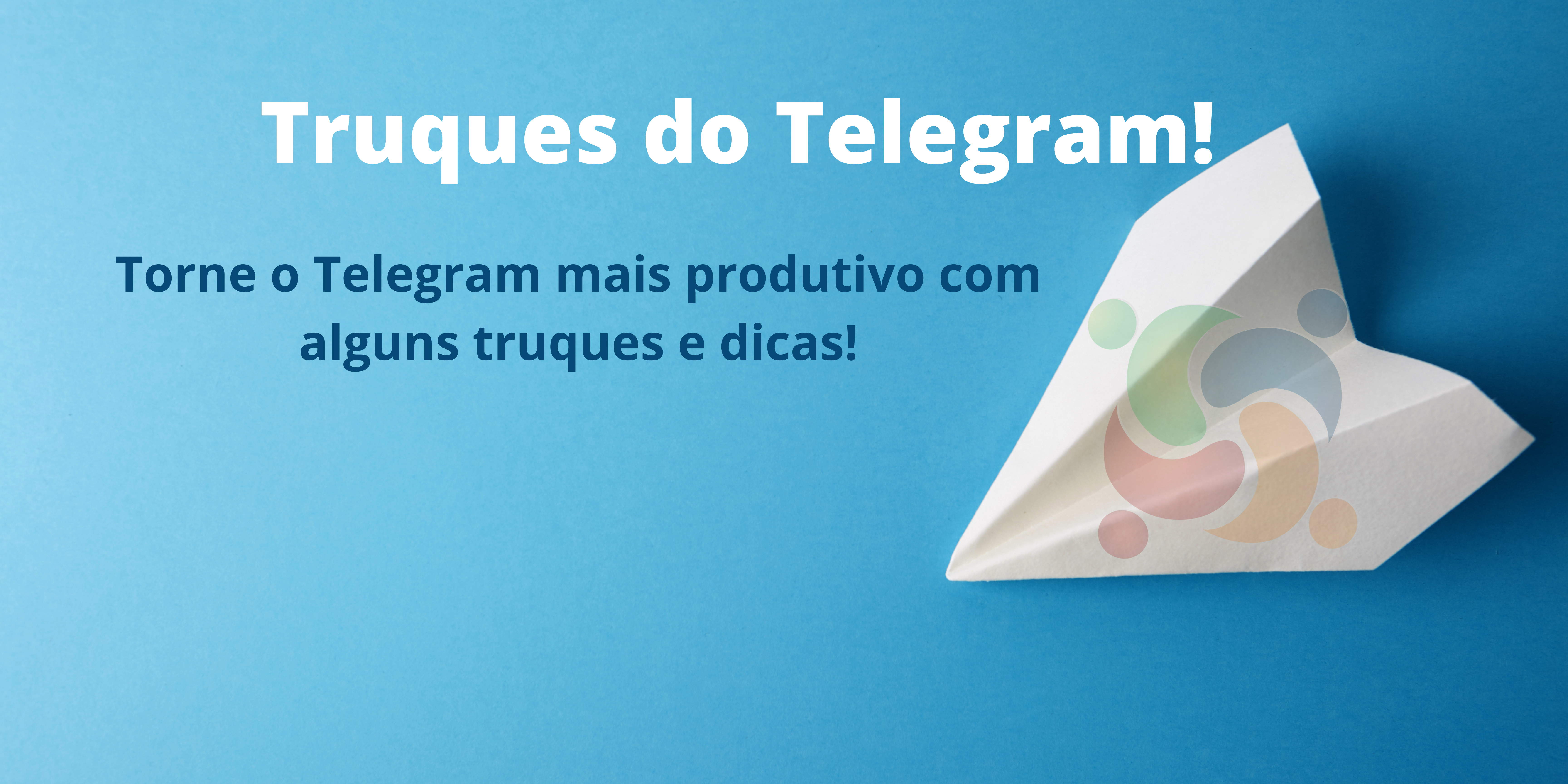 10 Truques que você precisa saber sobre o Telegram