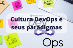 Entendendo a cultura DevOps e seus paradigmas