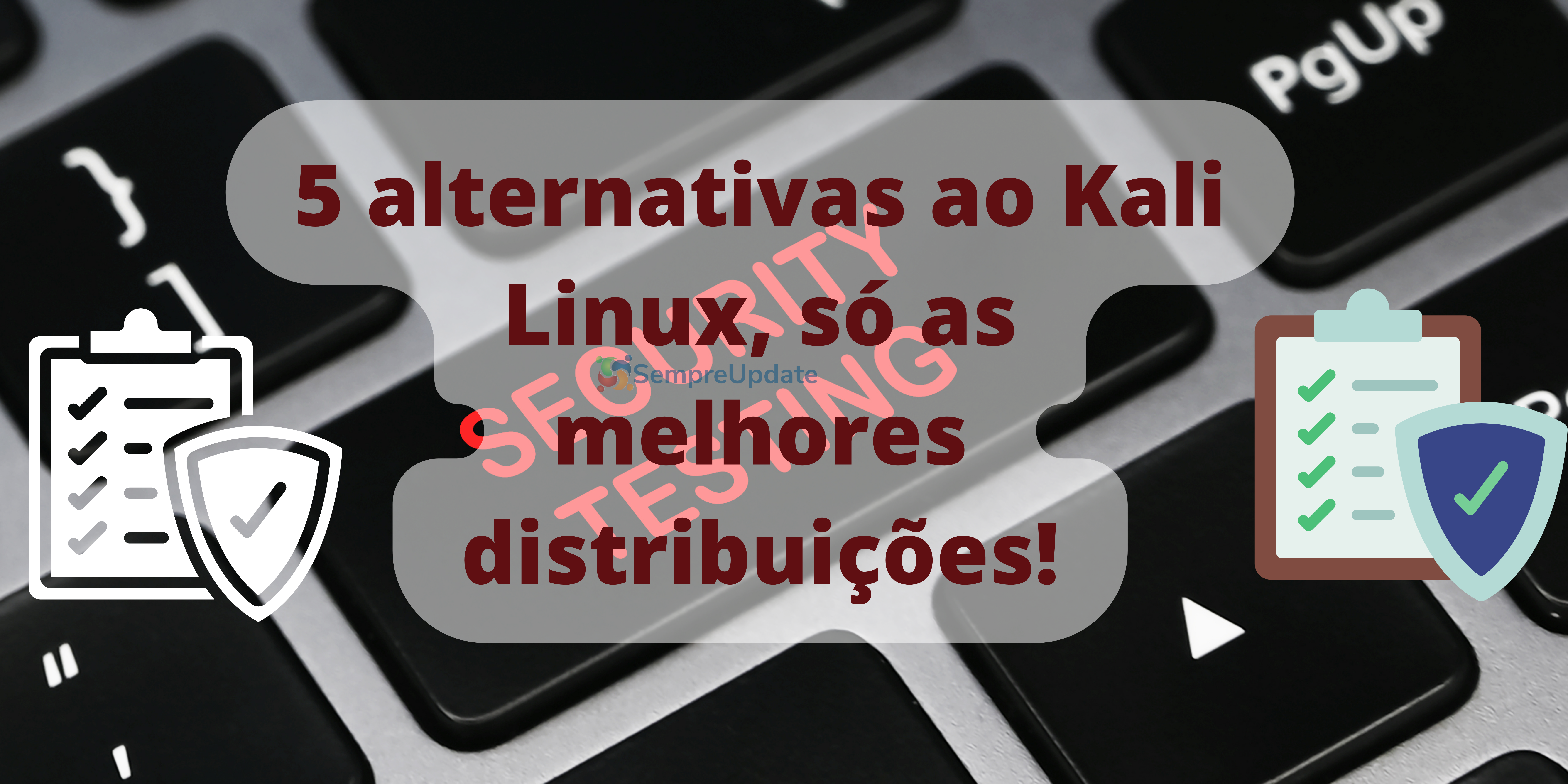 5 alternativas ao Kali Linux, só as melhores distribuições Linux!