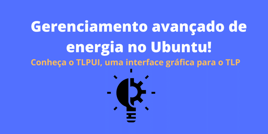 saiba-como-instalar-o-tlpui-um-gerenciador-de-energia-no-ubuntu-linux-mint-e-derivados