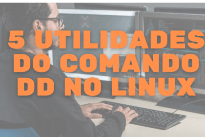 5 utilidades do comando dd no linux