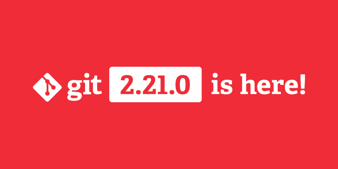 Git 2.21 liberado com melhorias de desempenho
