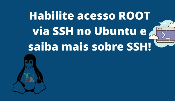 Saiba como habilitar acesso ROOT via SSH no Ubuntu
