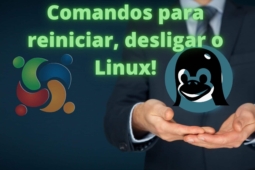 Como reiniciar ou desligar o Linux pelo terminal