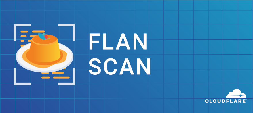 Cloudflare lançou o scanner de vulnerabilidades 'Flan Scan'