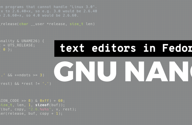 Fedora vai tornar o Nano o editor de texto padrão do terminal