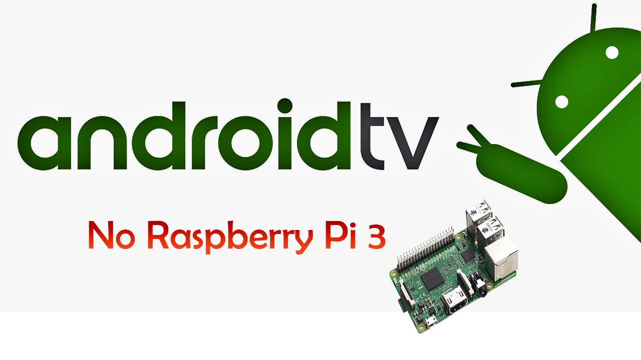 Como transformar um Raspberry Pi em uma TV Android