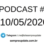 Confira o terceiro Podcast do SempreUpdate