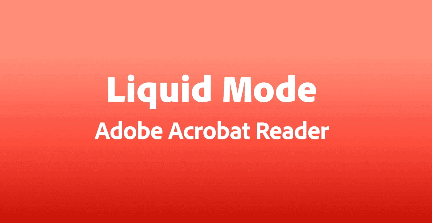 Liquid Mode da Adobe torna os PDFs mais legíveis em dispositivos móveis