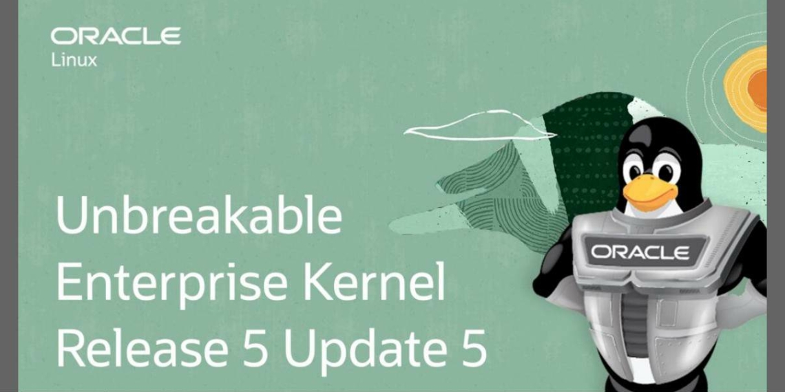 Oracle Releases Linux-Based Unbreakable Enterprise Kernel 5 Update 5