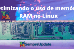Como liberar RAM não utilizada no Linux! Otimize a memória RAM!