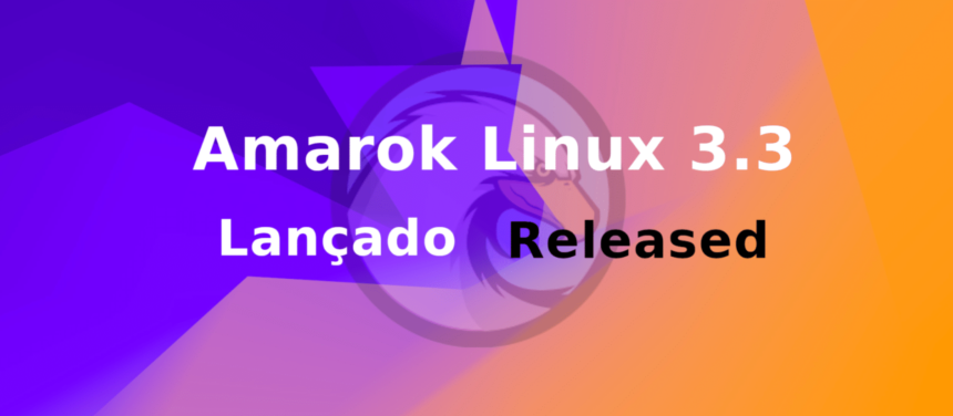 Lançada nova versão da distribuição brasileira Amarok Linux