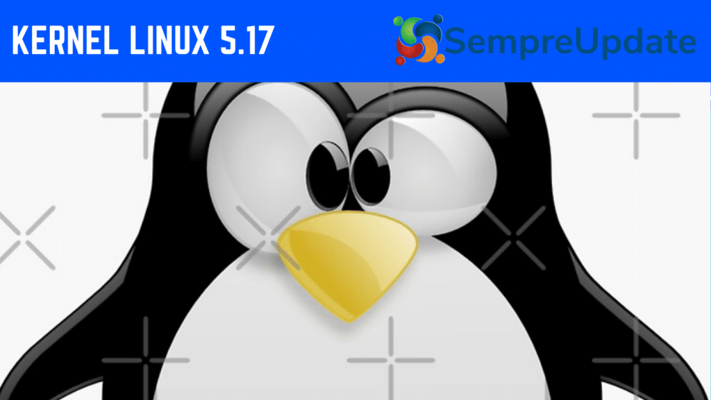 Kernel Linux 5.17-rc2 é maior que o esperado