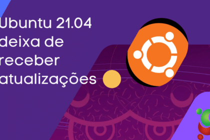 Acaba na próxima semana o suporte ao Ubuntu 21.04