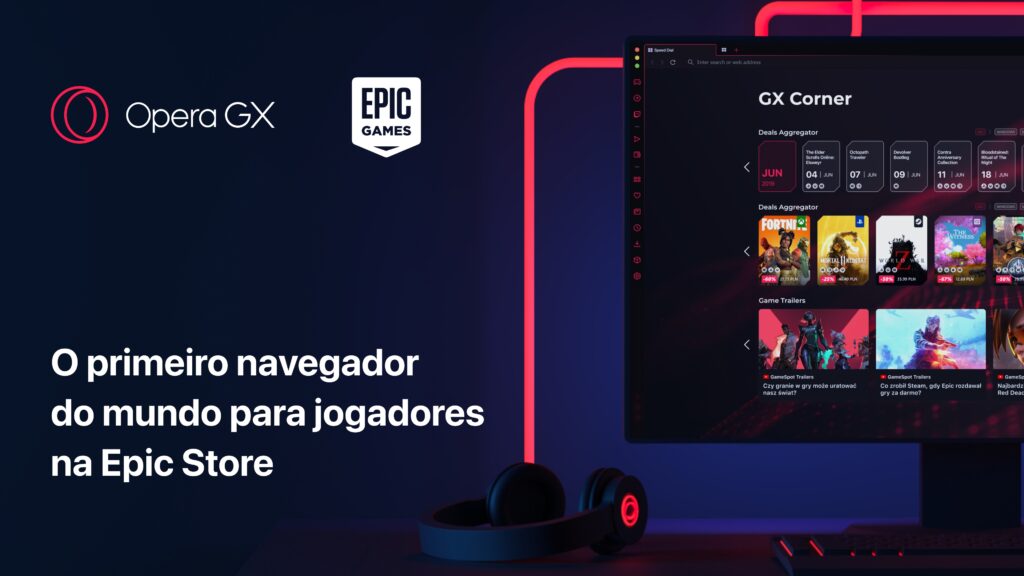 Opera GX estreia hoje na Epic Games Store o único navegador do mundo para gamers