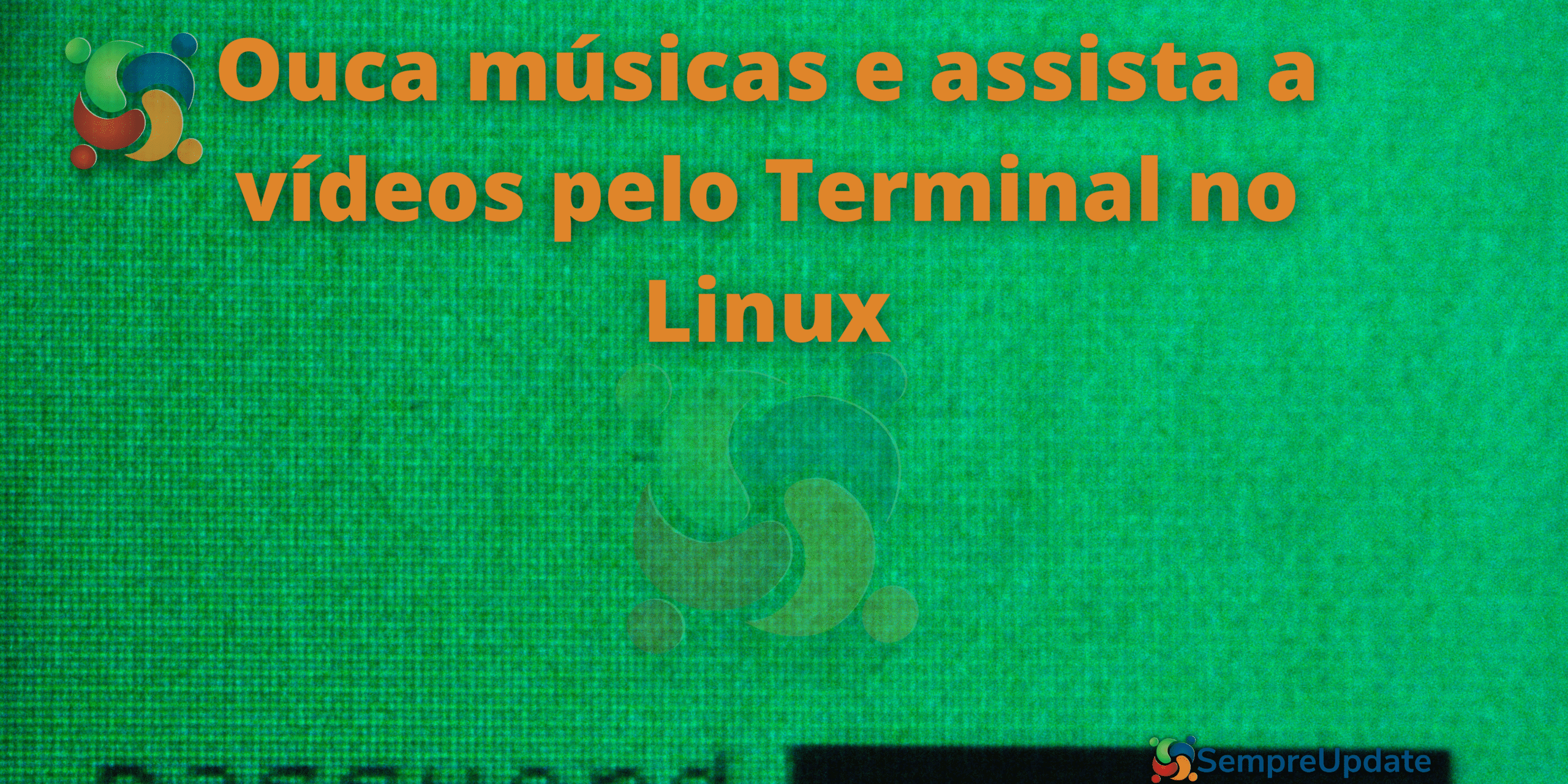 aplicativos-para-ouvir-musica-assistir-video-pelo-terminal-linux