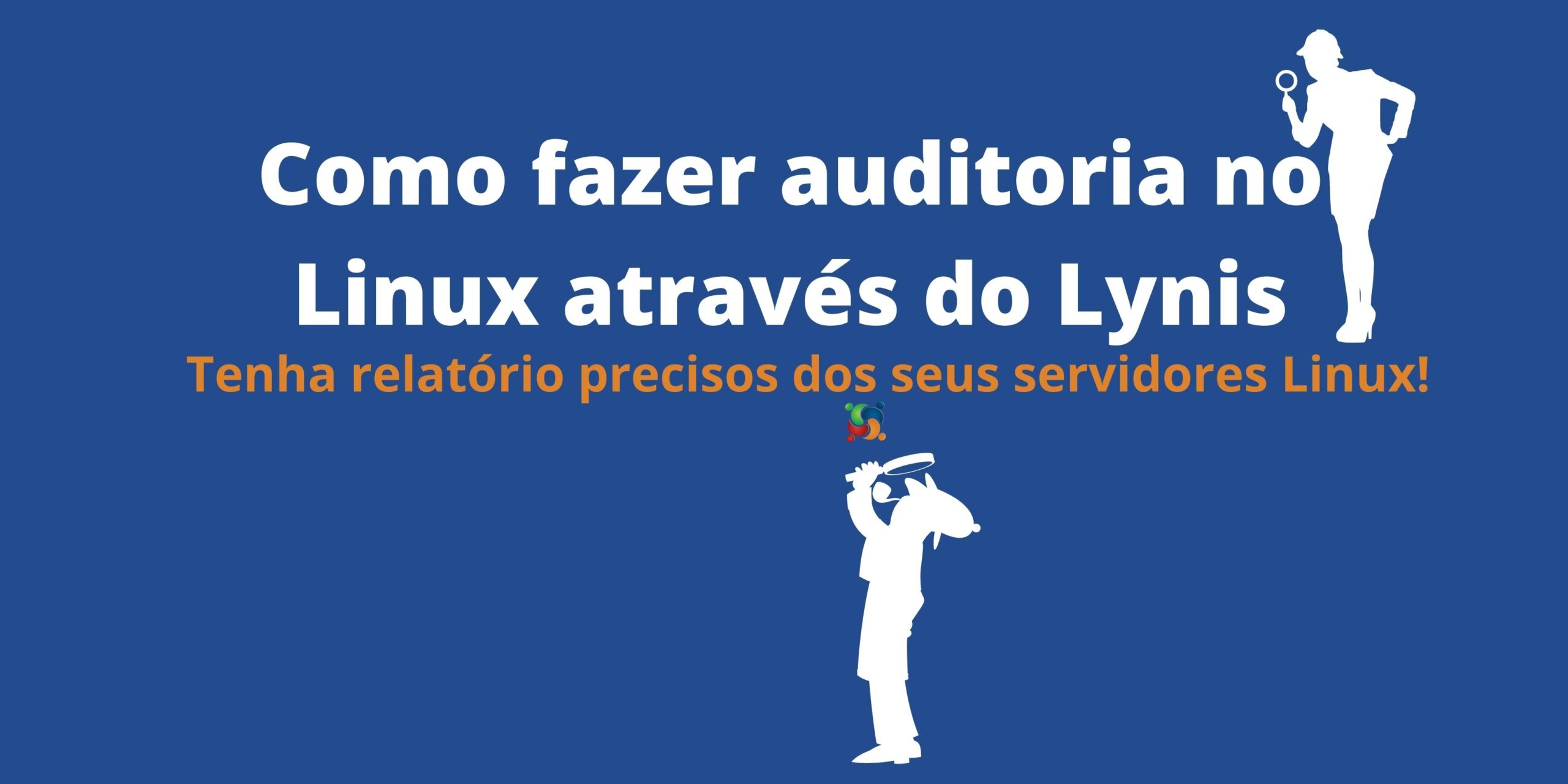 Como fazer auditoria no Linux através do Lynis