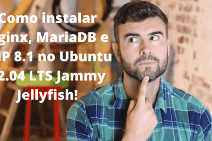 como-instalar-nginx-mariadb-e-php-8-1-lemp-stack-no-ubuntu-22-04-lts-jammy-jellyfish