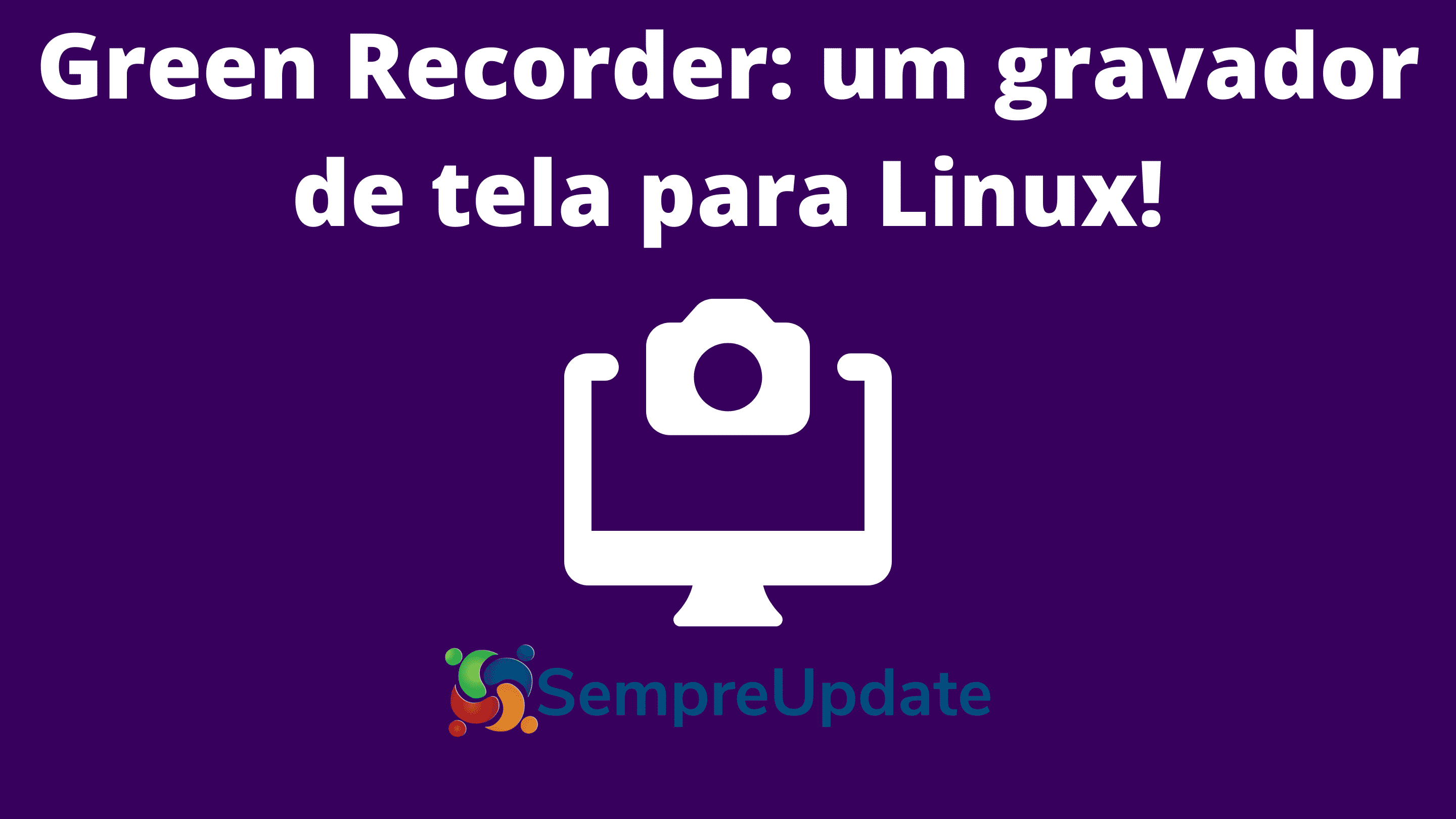 como-instalar-o-green-recorder-no-ubuntu-fedora-mint-e-em-outros-sistemas-linux