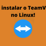 como-instalar-o-teamviewer-no-linux-o-melhor-aplicativo-para-acesso-remoto