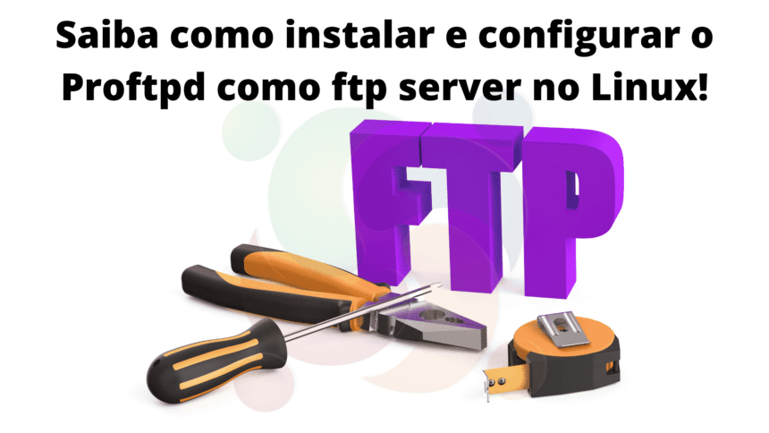 saiba-como-instalar-e-configurar-o-proftpd-como-ftp-server-no-linux