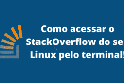 Como acessar o StackOverflow do seu Linux pelo terminal!