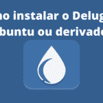 como-instalar-o-deluge-no-ubuntu-linux-mint-e-derivados-o-melhor-cliente-bittorrent-para-linux