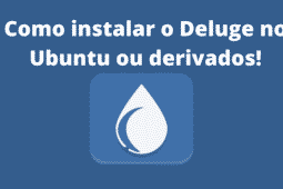 Como instalar o Deluge no Ubuntu, Linux Mint e derivados! O melhor cliente BitTorrent para Linux!