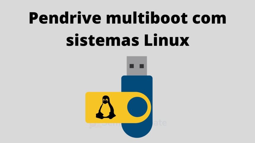 como-criar-um-pendrive-multiboot-com-linux-usando-o-windows