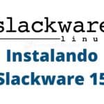 guia-completo-para-instalar-slackware-15-em-2022