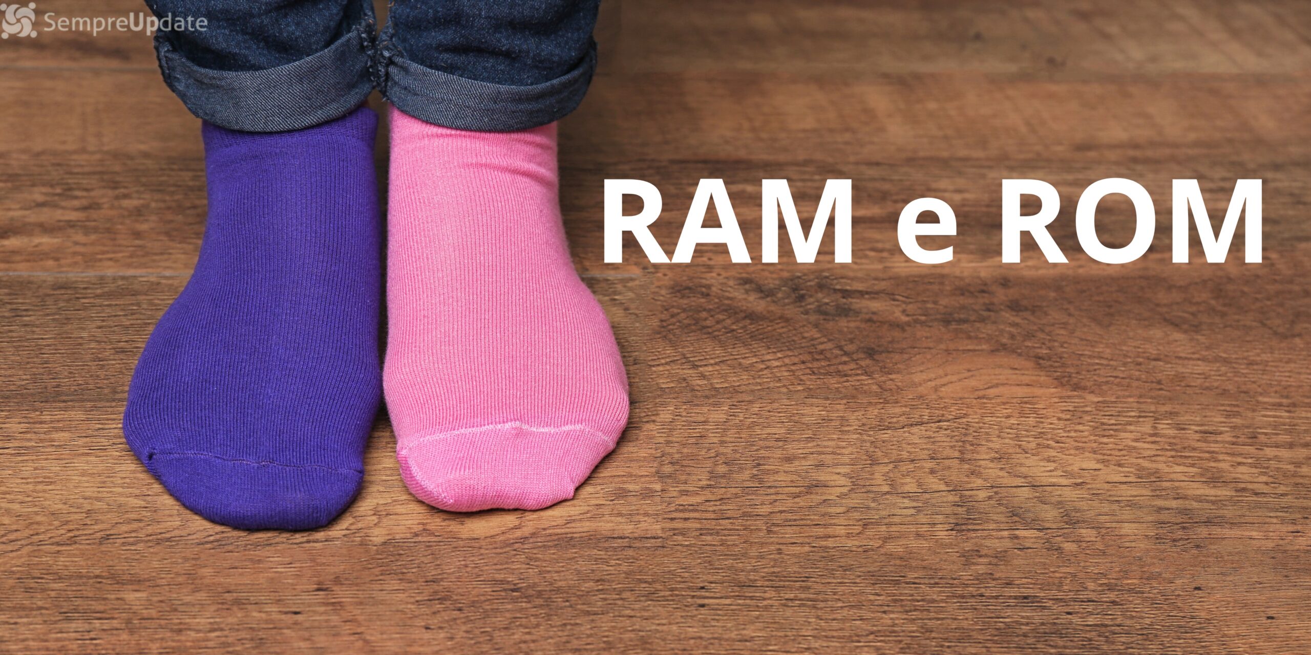 Qual a diferença entre memória RAM e ROM? - SempreUpdate