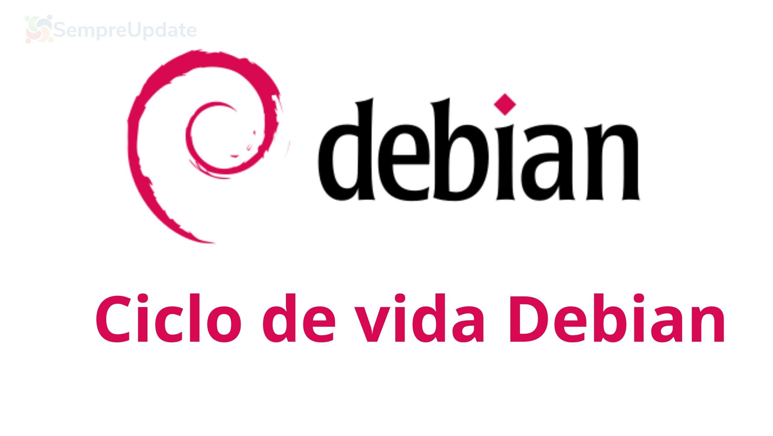 Ciclo de vida do Debian: saiba quando o ciclo de suporte da sua versão Debian vai acabar