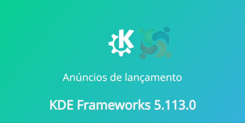 KDE Frameworks 5.113 vem com várias melhorias para usuários