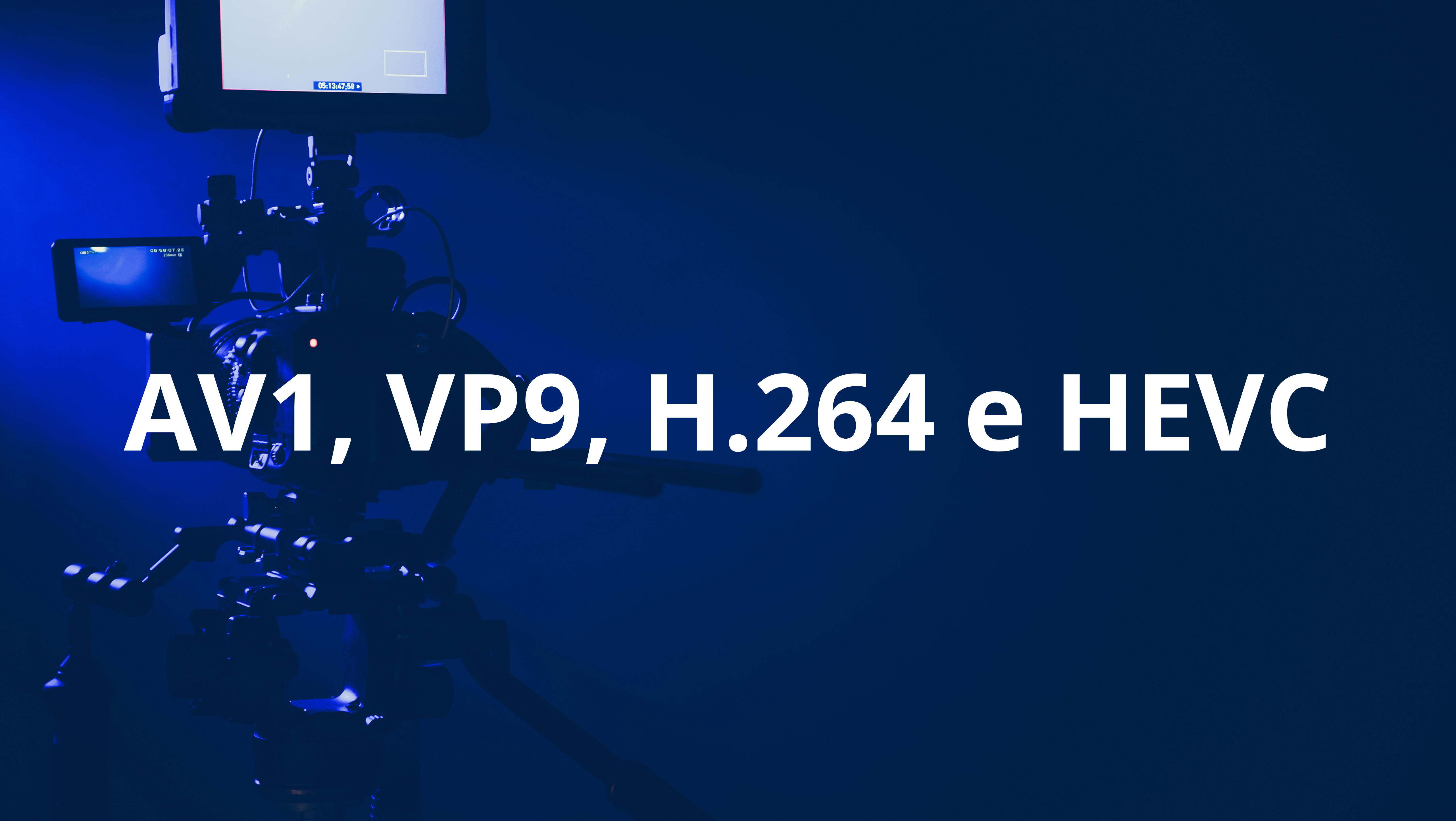 AV1, VP9, H.264 e HEVC