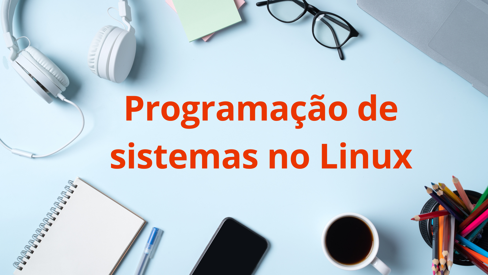 Desvendando a Programação de Sistemas no Linux: Guia Essencial para Desenvolvedores