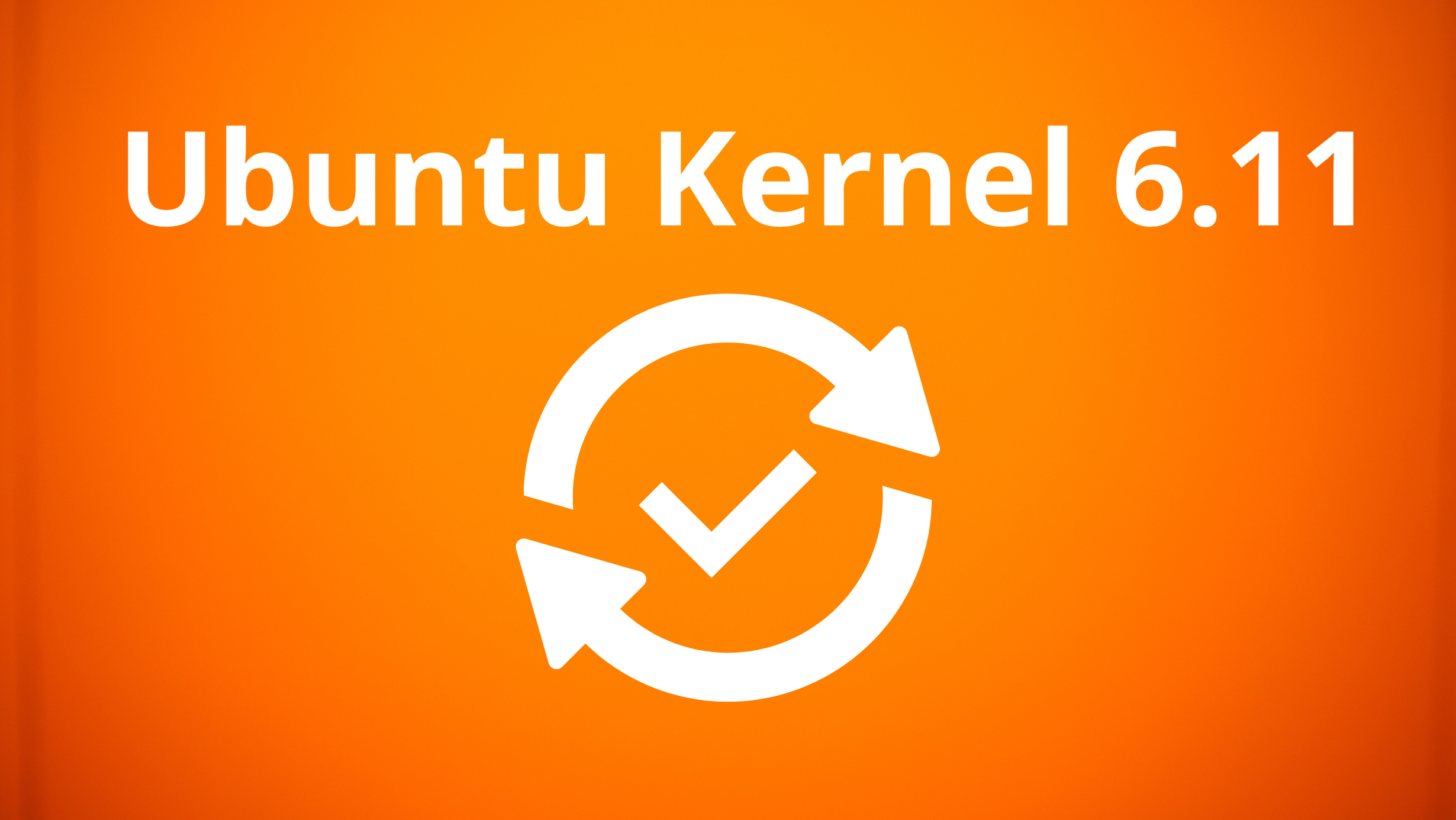 Imagem com fundo laranja com um simbolo com duas setas que lembram o fluxo de atualização e o titulo em branco Ubuntu Kernel 6.11